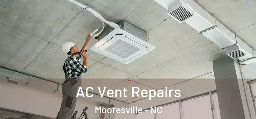  AC Vent Repairs Mooresville - NC