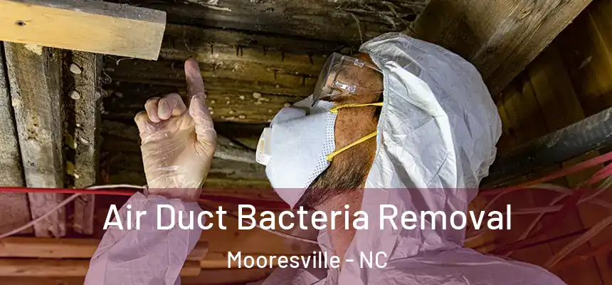  Air Duct Bacteria Removal Mooresville - NC