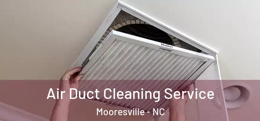  Air Duct Cleaning Service Mooresville - NC