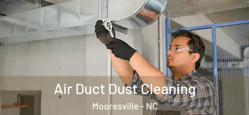  Air Duct Dust Cleaning Mooresville - NC