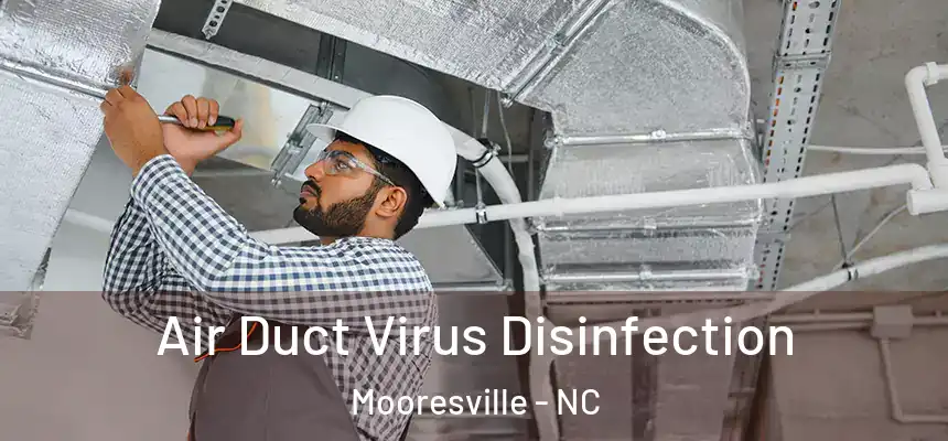  Air Duct Virus Disinfection Mooresville - NC