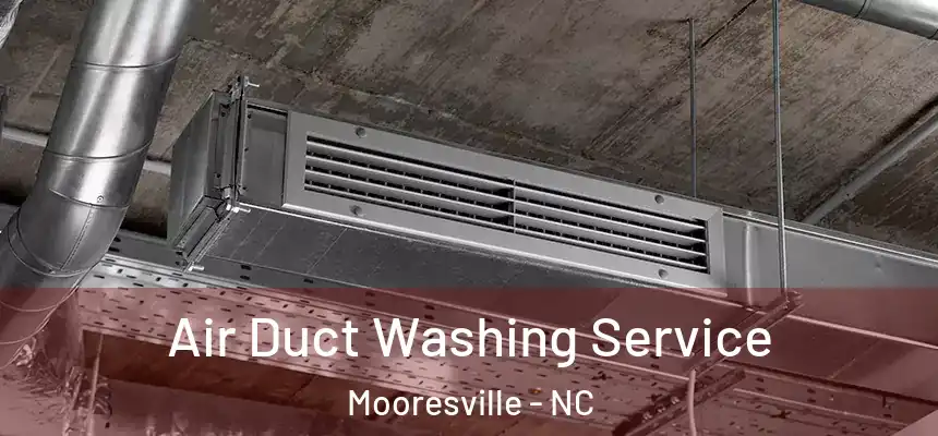 Air Duct Washing Service Mooresville - NC