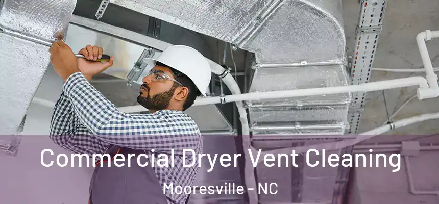  Commercial Dryer Vent Cleaning Mooresville - NC