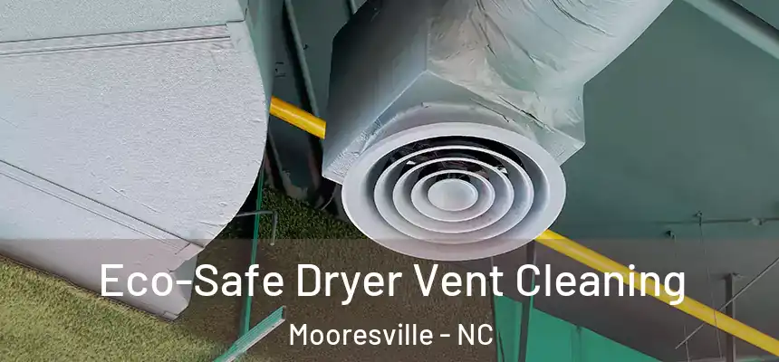  Eco-Safe Dryer Vent Cleaning Mooresville - NC