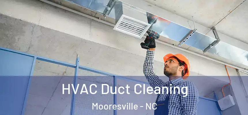 HVAC Duct Cleaning Mooresville - NC