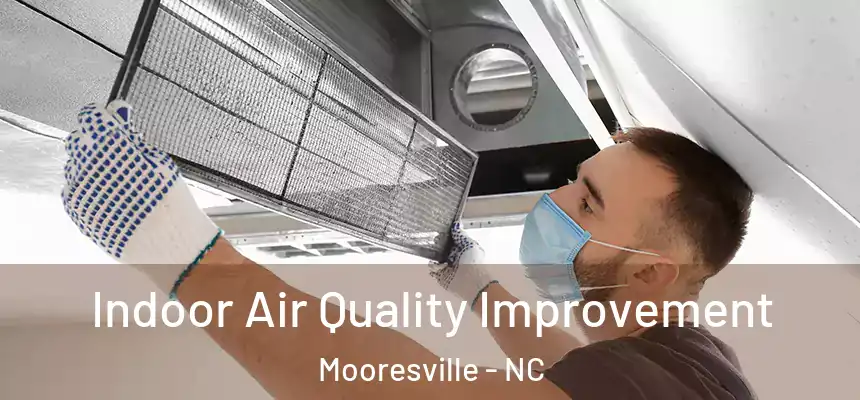  Indoor Air Quality Improvement Mooresville - NC