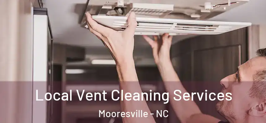  Local Vent Cleaning Services Mooresville - NC