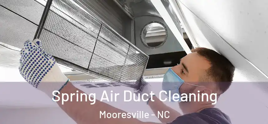  Spring Air Duct Cleaning Mooresville - NC