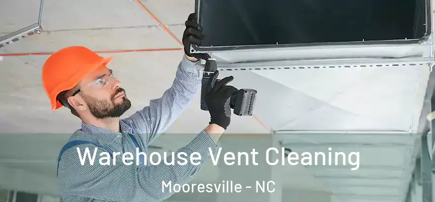  Warehouse Vent Cleaning Mooresville - NC